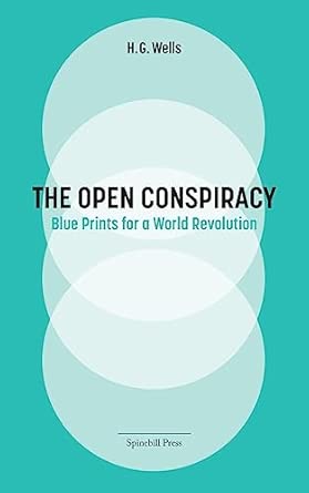 the open conspiracy blue prints for a world revolution 1st edition herbert george wells ,h g wells