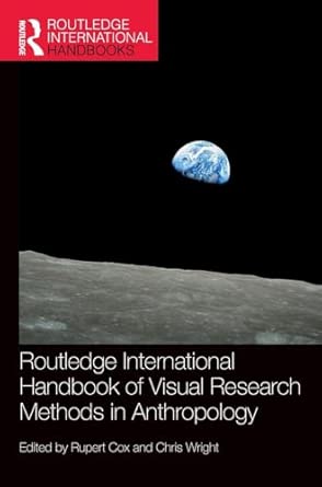 Routledge International Handbook Of Visual Research Methods In Anthropology
