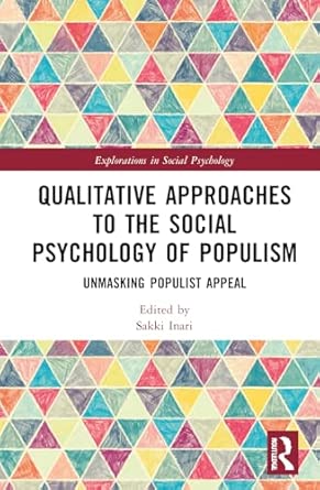 qualitative approaches to the social psychology of populism unmasking populist appeal 1st edition inari sakki