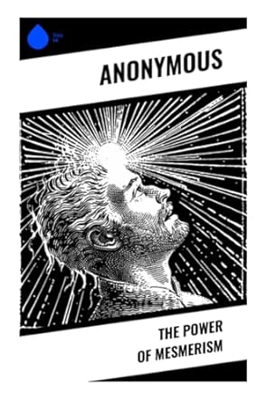 the power of mesmerism 1st edition anonymous 802837963x, 978-8028379636