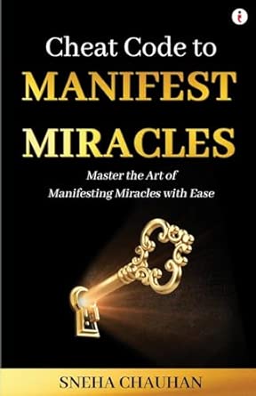 cheat code to manifest miracles 1st edition sneha chauhan 9371974044, 978-9371974042
