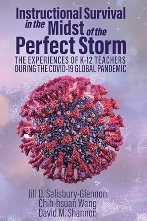 instructional survival in the midst of the perfect storm the experiences of k 12 teachers during the covid 19