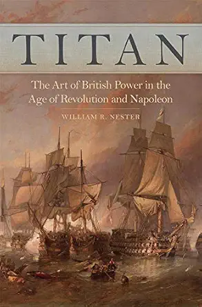 Titan The Art Of British Power In The Age Of Revolution And Napoleon