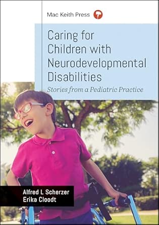 caring for children with neurodevelopmental disabilities stories from a pediatric practice 1st edition alfred