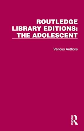 routledge s the adolescent 18 volume set 1st edition various 1032376554, 978-1032376554