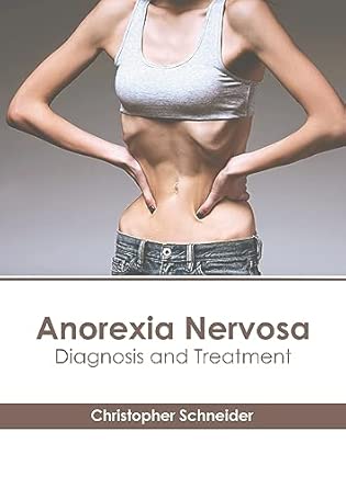 anorexia nervosa diagnosis and treatment 1st edition christopher schneider 1639278761, 978-1639278763