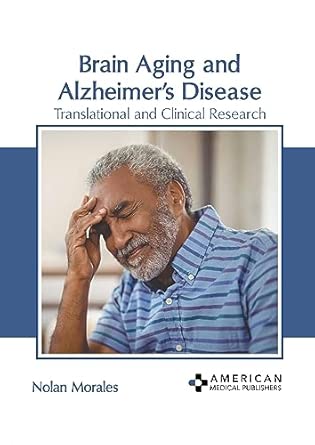 brain aging and alzheimers disease translational and clinical research 1st edition nolan morales 1639279423,