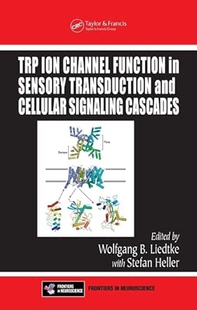 trp ion channel function in sensory transduction and cellular signaling cascades 1st edition wolfgang b