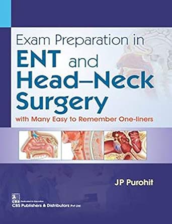 Exam Preparation In Ent And Head Neck Surgery With Many Easy To Remember One Liners