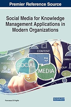 social media for knowledge management applications in modern organizations 1st edition francesca di virgilio