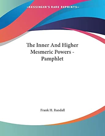 The Inner And Higher Mesmeric Powers