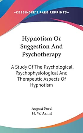 hypnotism or suggestion and psychotherapy a study of the psychological psychophysiological and therapeutic