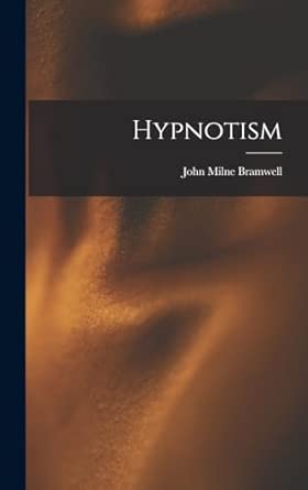 hypnotism 1st edition john milne bramwell 1016979029, 978-1016979023