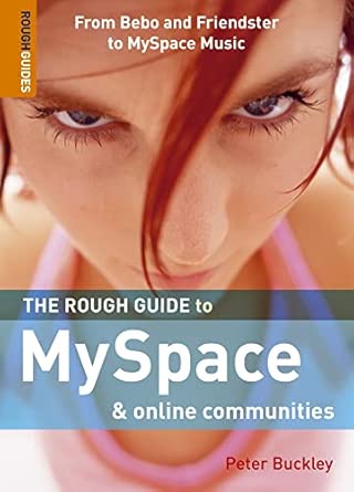 the rough guide to myspace and online communities 1 1st edition peter buckley ,rough guides 1843538423,