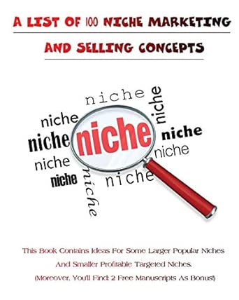 a list of 100 niche marketing and selling concepts this book contains ideas for some larger popular niches