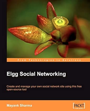 elgg social networking 1st edition mayank sharma 1847192807, 978-1847192806