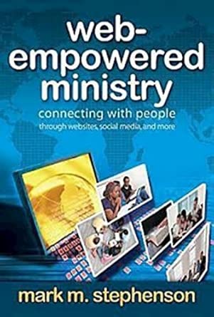web empowered ministry connecting with people through websites social media and more connecting people