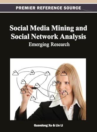social media mining and social network analysis emerging research 1st edition guandong xu ,lin li 1466628065,