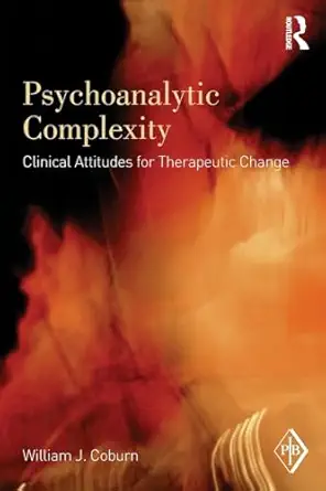 psychoanalytic complexity 1st edition william j coburn 041589624x, 978-0415896245