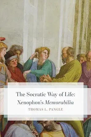 the socratic way of life xenophona s a memorabiliaa 1st edition thomas l pangle 022675426x, 978-0226754260