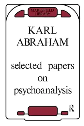 selected papers on psychoanalysis 1st edition karl abraham 0946439591, 978-0946439591