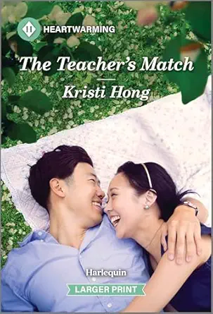 the teachers match a clean and uplifting romance 1st edition kristi hong 1335051465, 978-1335051462
