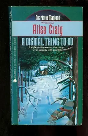 dismal thing to do 1st edition charlotte macleod ,alisa craig 0380703386, 978-0380703388