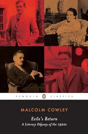 exiles return a literary odyssey of the 1920s 1st edition malcolm cowley ,donald w faulkner 0140187766,