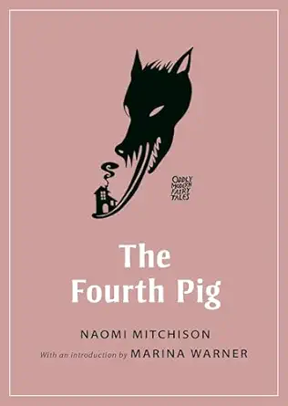 the fourth pig 1st edition naomi mitchison ,marina warner 0691191441, 978-0691191447