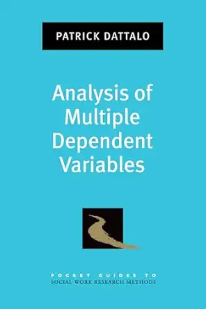 analysis of multiple dependent variables 1st edition patrick dattalo 0199773599, 978-0199773596