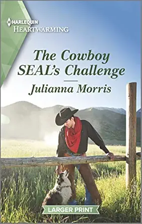 the cowboy seals challenge a clean romance 1st edition julianna morris 1335426744, 978-1335426741