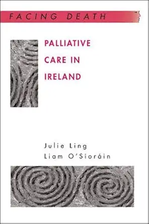 palliative care in ireland 1st edition julie ling ,liam o\\\\\\\'siorain 0335214940, 978-0335214945