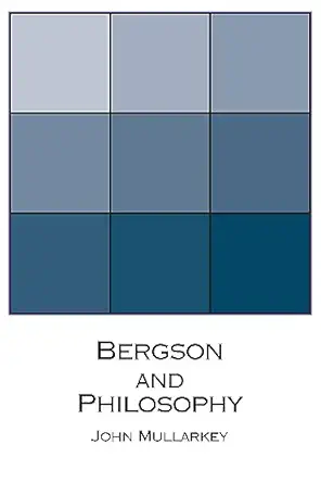bergson and philosophy an introduction 1st edition john mullarkey 0268021619, 978-0268021610