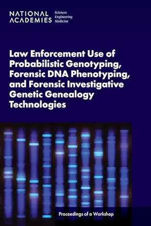 law enforcement use of probabilistic genotyping forensic dna phenotyping and forensic investigative genetic