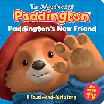 paddingtona s new friend a touch and feel story a fantastic new paddington board book story for children with