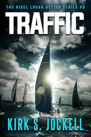 traffic the nigel logan action series #5 1st edition kirk jockell 1963656024, 978-1963656022