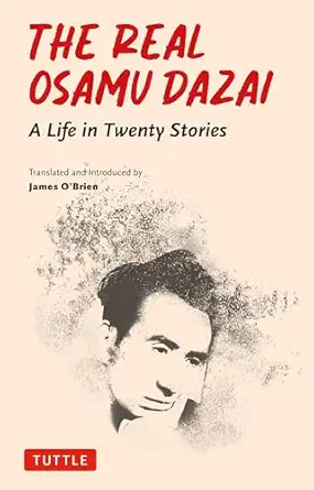 the real osamu dazai a life in twenty stories 1st edition osamu dazai ,james o\\\\\\\'brien 4805318341,