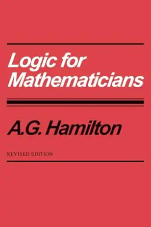 logic for mathematicians 1st edition a g hamilton 0521368650, 978-0521368650