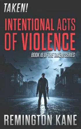 taken intentional acts of violence 1st edition remington kane 1534807977, 978-1534807976
