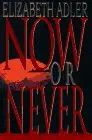 now or never 1st edition elizabeth adler 0385315929, 978-0385315920