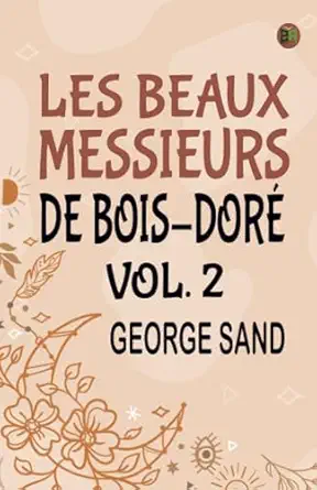 les beaux messieurs de bois dora vol 2 1st edition george sand 9361088149, 978-9361088148