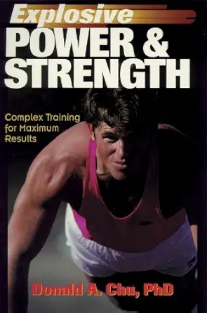 explosive power and strength complex training for maximum results 1st edition donald a chu 0873226437,