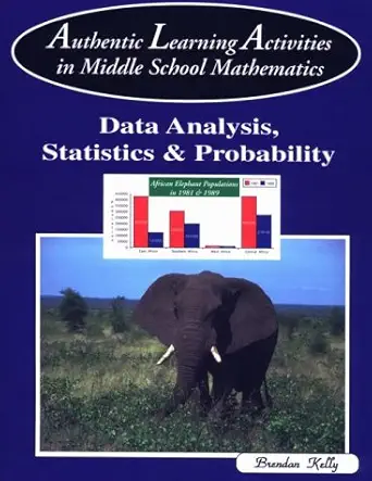 authentic learning activities in middle school mathematics data analysis statistics and probability 1st