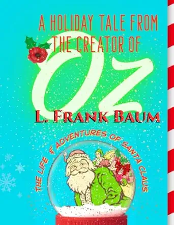 The Life And Adventures Of Santa Claus By L Frank Baum A Deluxe Full Color   Restored By Sugar Gay Isber Mcmillan