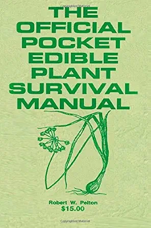 The Official Pocket Edible Plant Survival Manual A Life Saving Manual Needed By Every American To Combat National Emergencies Caused By Terrorists Or Otherwise