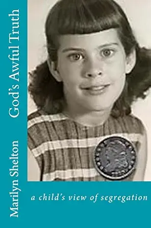 Gods Awful Truth In Huntsville Alabama In 1955 Ten Year Old Priscilla Narrates A Saga Rich In Social Customs When Five Children Find A Skull And Save A Soul From The Electric Chair