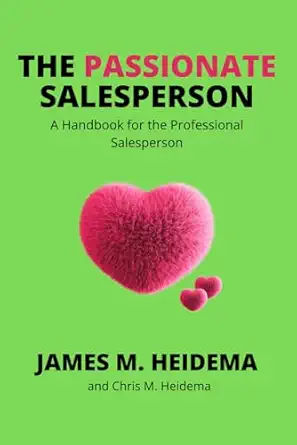 The Passionate Salesperson A Handbook For The Professional Salesperson