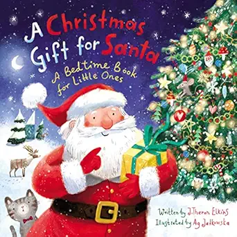 A Christmas Gift For Santa A Bedtime Book For Little Ones