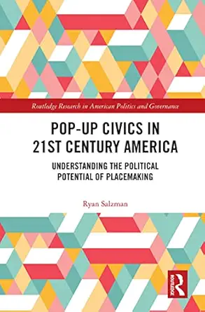 Pop Up Civics In 21st Century America