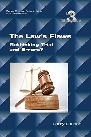 The Laws Flaws Rethinking Trials And Errors